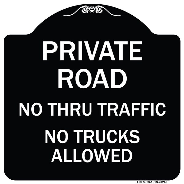 Private Road No Thru Traffic No Trucks Allowed Heavy-Gauge Aluminum Sign, 18" x 18", BW-1818-23243